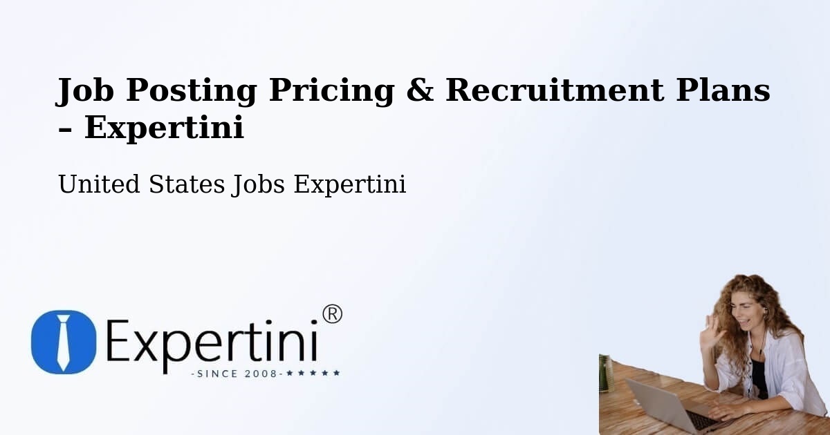Job Posting Pricing & Recruitment Plans – Lanham - Lanham, United States Jobs Expertini